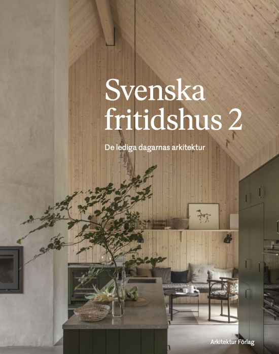 Cover for Svenska fritidshus 2 - de lediga dagarnas arkitektur (Book) (2023)
