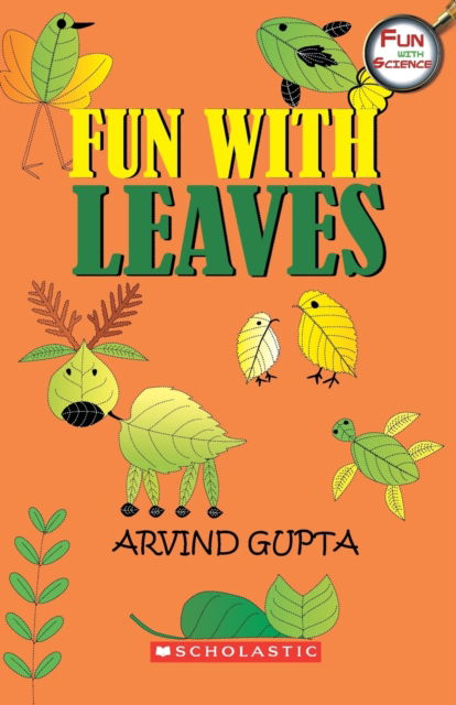 Fun with Leaves - Arvind Gupta - Books - Scholastic India Pvt Ltd - 9789351031376 - January 15, 2014