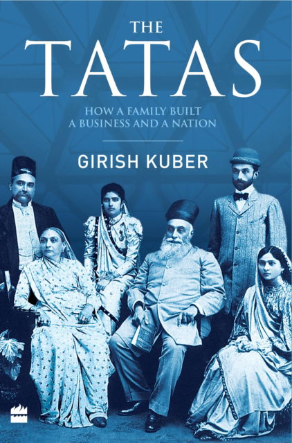 Cover for Girish Kuber · The Tatas : How a Family Built a Business and a Nation (Hardcover Book) (2019)