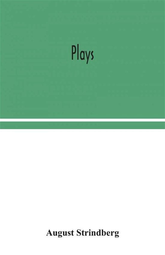 Plays - August Strindberg - Bøger - Alpha Edition - 9789354043376 - 4. august 2020