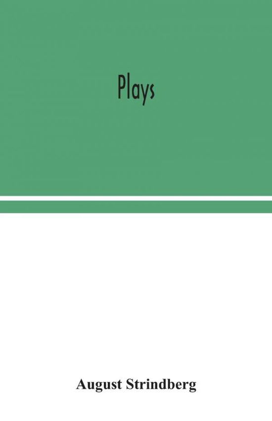 Plays - August Strindberg - Books - Alpha Edition - 9789354043376 - August 4, 2020