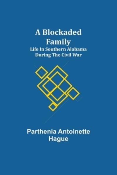 Cover for Parthenia Antoinette Hague · A Blockaded Family (Paperback Book) (2021)