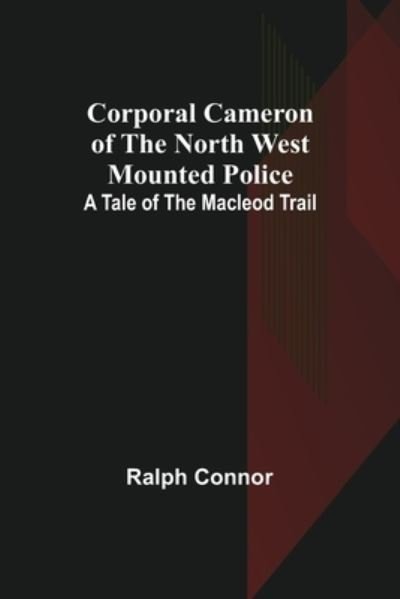 Cover for Ralph Connor · Corporal Cameron of the North West Mounted Police (Paperback Book) (2022)