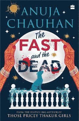 Cover for Anuja Chauhan · The Fast and the Dead (Paperback Book) (2023)