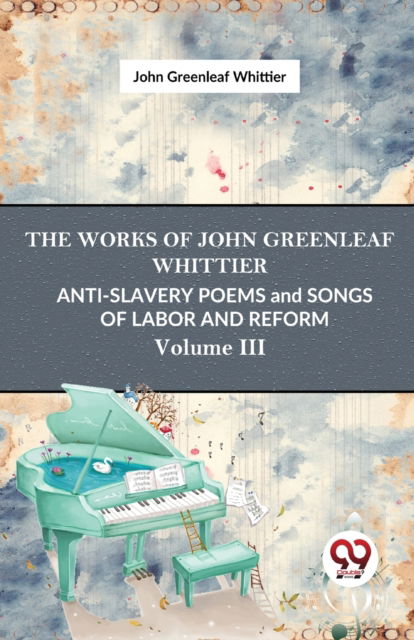 Cover for John Greenleaf Whittier · Anti-Slavery Poems and Songs of Labor and Reform (Paperback Book) (2023)
