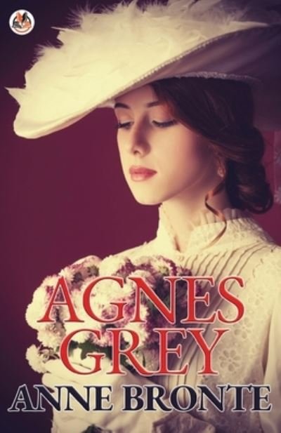 Agnes Grey - Anne Bronte - Books - True Sign Publishing House - 9789390852376 - February 25, 2021