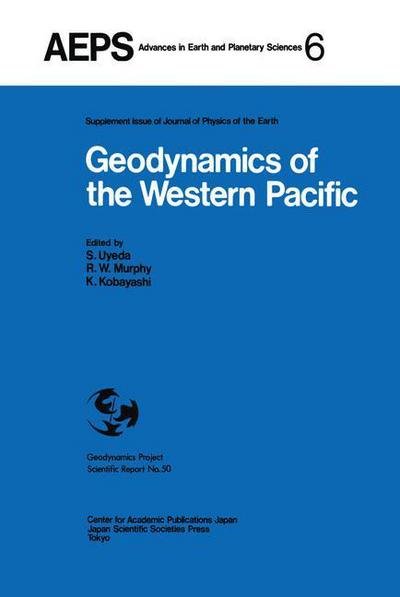 Cover for Seiya Uyeda · Geodynamics of the Western Pacific: Proceedings of the International Conference on Geodynamics of the Western Pacific-Indonesian Region March 1978, Tokyo - Advances in Earth and Planetary Sciences (Paperback Bog) [Softcover reprint of the original 1st ed. 1979 edition] (2011)