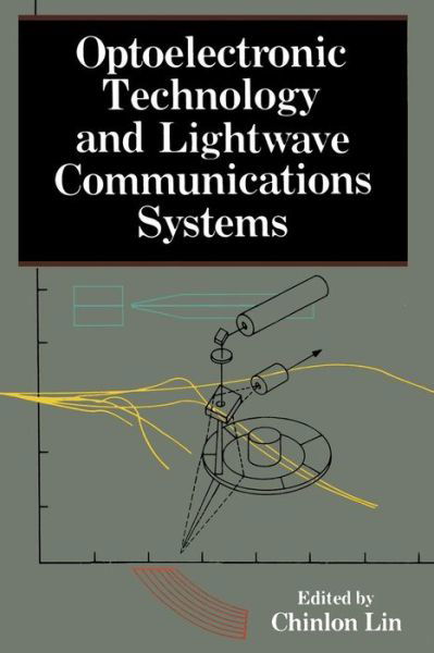 Chinlon Lin · Optoelectronic Technology and Lightwave Communications Systems (Paperback Book) [Softcover reprint of the original 1st ed. 1989 edition] (2012)