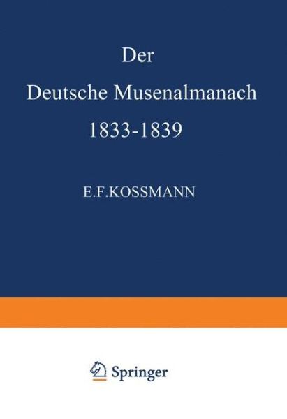 E F Kossmann · Der Deutsche Musenalmanach 1833-1839 (Paperback Bog) [1909 edition] (1909)