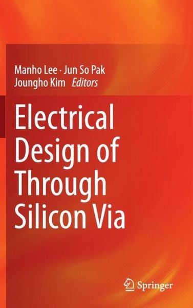 Cover for Manho Lee · Electrical Design of Through Silicon Via (Hardcover Book) [2014 edition] (2014)