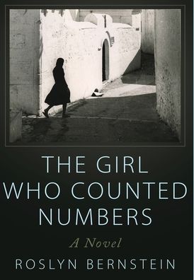 Cover for Roslyn Bernstein · The Girl Who Counted Numbers: A Novel - New Jewish Fiction (Gebundenes Buch) (2022)