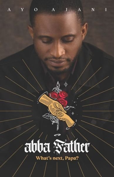 Cover for Ayo Ajani · Abba Father (Paperback Book) (2019)