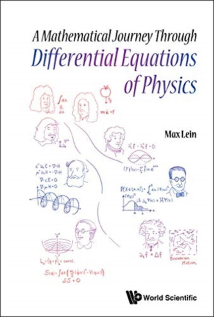 Cover for Lein, Max (Tohoku Univ, Japan) · Mathematical Journey Through Differential Equations Of Physics, A (Hardcover Book) (2022)