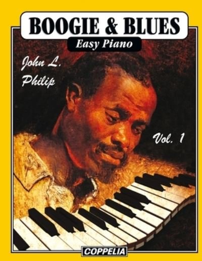 Boogie and Blues Easy Piano vol. 1 - John L Philip - Livros - Independently Published - 9798409095376 - 27 de janeiro de 2022