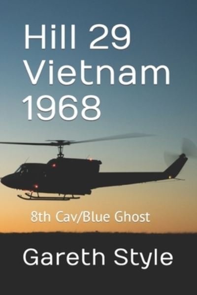 Cover for Gareth B Style · Hill 29 Vietnam 1968: 8th Cav / Blue Ghost (Paperback Book) (2022)