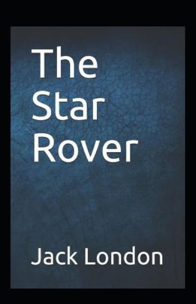 Cover for Jack London · The Star Rover Annotated (Taschenbuch) (2022)