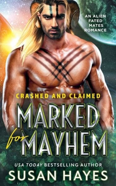 Cover for Susan Hayes · Marked For Mayhem: An Alien Fated Mates Romance - Crashed and Claimed (Pocketbok) (2022)