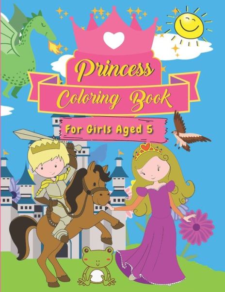 Cover for Forty Two Publishing · Princess Coloring Book For Girls Aged 5 (Paperback Book) (2020)