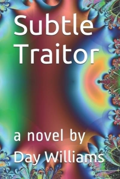 Cover for Day Williams · Subtle Traitor (Paperback Book) (2021)