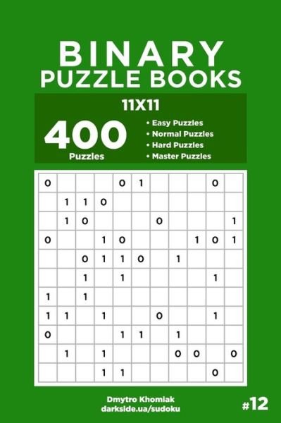 Cover for Dart Veider · Binary Puzzle Books - 400 Easy to Master Puzzles 11x11 (Volume 12) - Binary Puzzle Books (Pocketbok) (2020)