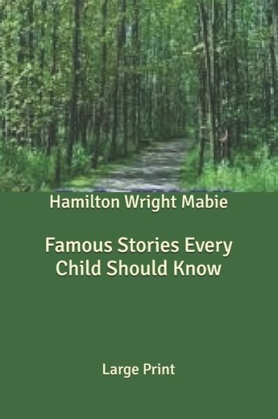 Cover for Hamilton Wright Mabie · Famous Stories Every Child Should Know (Paperback Book) (2020)