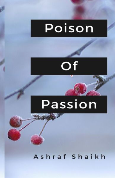 Cover for Ashraf Shaikh · Poison Of Passion (Paperback Book) (2020)