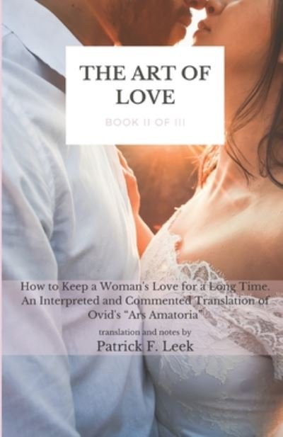 The Art of Love - Ovid - Kirjat - Independently Published - 9798642418376 - perjantai 1. toukokuuta 2020