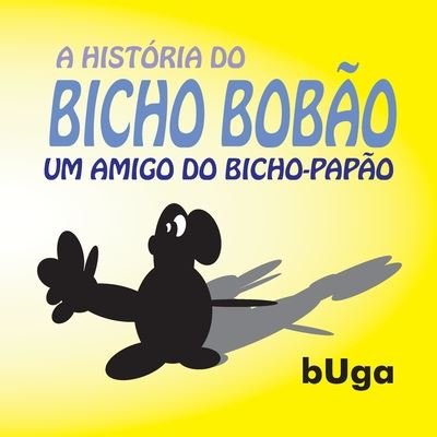 Cover for Buga Senra · A Historia do Bicho-Bobao (Paperback Book) (2020)