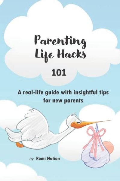 Cover for Romi Nation · Parenting Life Hacks 101: A real life guide with insightful tips for new parents (Pocketbok) (2020)