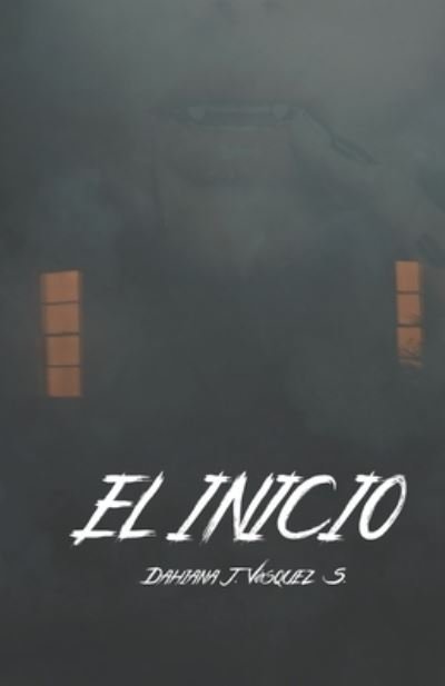 Cover for Dahiana J Vasquez S · El Inicio (Pocketbok) (2020)