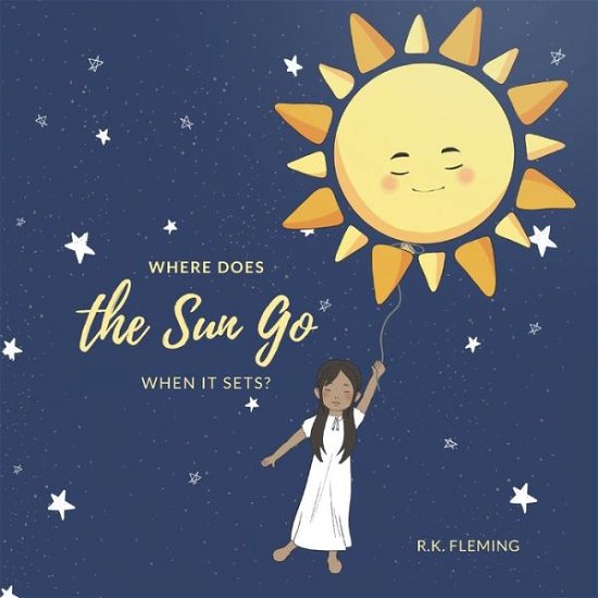 Cover for Rk Fleming · Where Does the Sun Go When It Sets? (Taschenbuch) (2020)