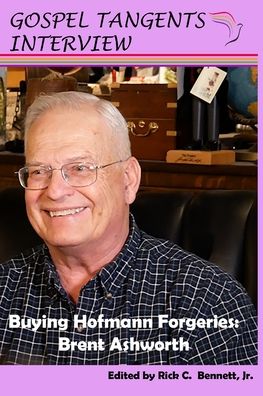 Cover for Gospel Tangents Interview · Buying Hofmann Forgeries: Brent Ashworth (Paperback Book) (2021)