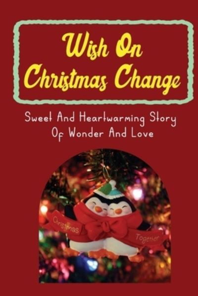 Cover for Rodrick Longerbeam · Wish On Christmas Change (Paperback Book) (2021)