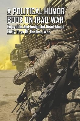 Cover for Blake Burkowski · A Political Humor Book On Iraq War (Taschenbuch) (2021)