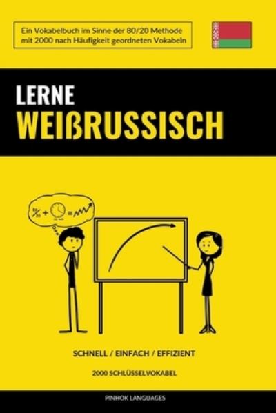 Cover for Languages Pinhok Languages · Lerne Weirussisch - Schnell / Einfach / Effizient: 2000 Schlusselvokabel (Paperback Book) (2022)