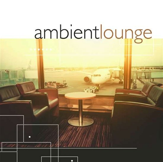 Ambient Lounge - V/A - Musik - Zyx - 0090204730377 - 12. april 2019