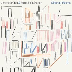 Cover for Jeremiah Chiu &amp; Marta Sofia Honer  · Different Rooms (CD) (2025)