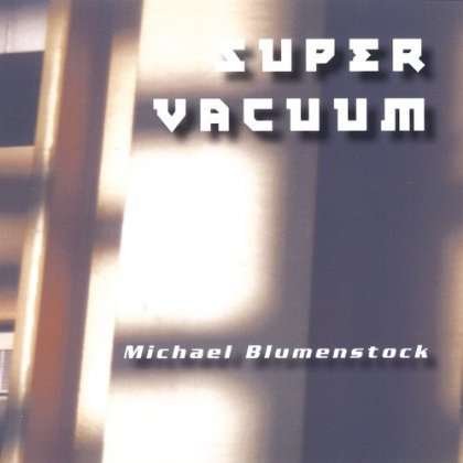 Cover for Michael Blumenstock · Super Vacuum (CD) (2006)