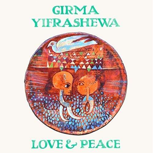 Love & Peace - Girma Yifrashewa - Música - UNSEEN WORLDS - 0728028332377 - 15 de dezembro de 2023