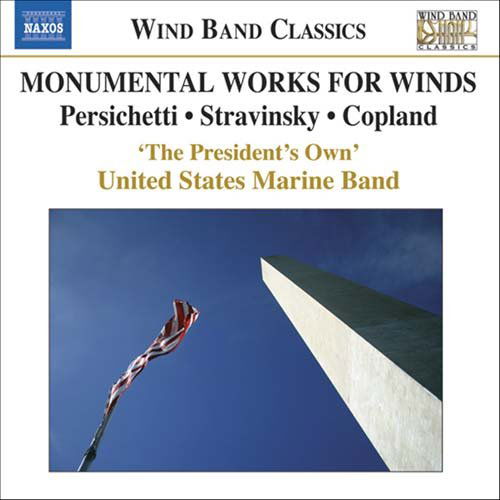 Monumental Works for Winds - Persichetti / Stravinsky / Copland - Muzyka - NAXOS - 0747313024377 - 31 października 2006