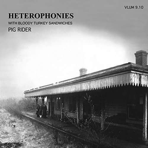 Cover for Pig Rider · Heterophonies With Bloody Turkey Sandwiches (CD) (2015)