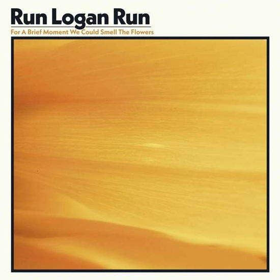 For A Brief Moment We Could Smell The Flowers - Run Logan Run - Music - WORM DISCS - 4062548022377 - September 17, 2021