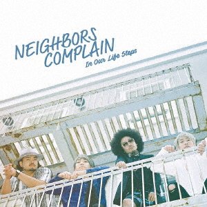 Cover for Neighbors Complain · In Our Life Steps (CD) [Japan Import edition] (2018)