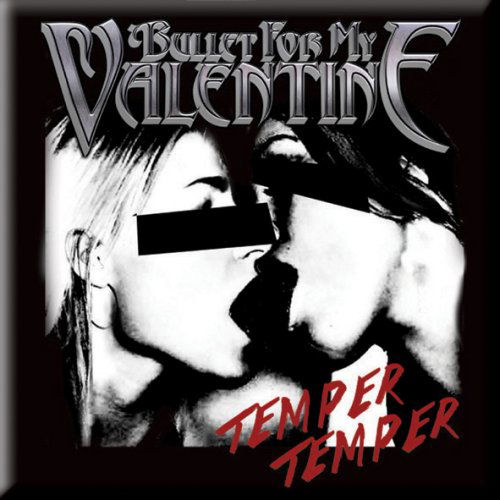 Bullet For My Valentine Fridge Magnet: Temper Temper - Bullet For My Valentine - Marchandise - ROFF - 5055295381377 - 24 novembre 2014