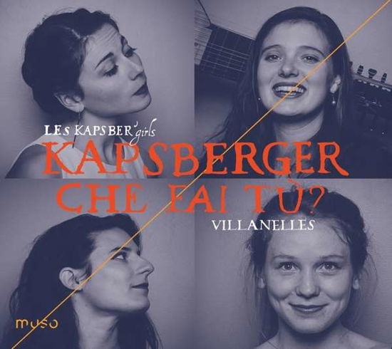 Kapsberger: Che Fai Tu? (Villanelles) - Les Kapsbergirls - Musik - MUSO - 5425019973377 - 27 mars 2020