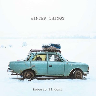 Cover for Roberto Bindoni · Winter Things (CD) (2022)