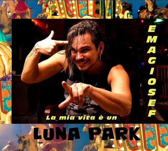Cover for Emagiosef · La Mia Vita E' Un Luna Park (CD) (2022)