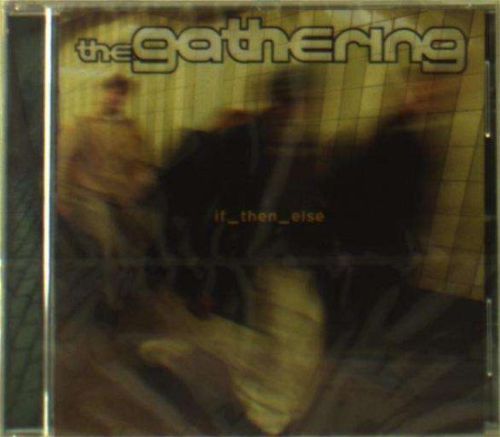Cover for Gathering · If Then Else (CD) (2000)