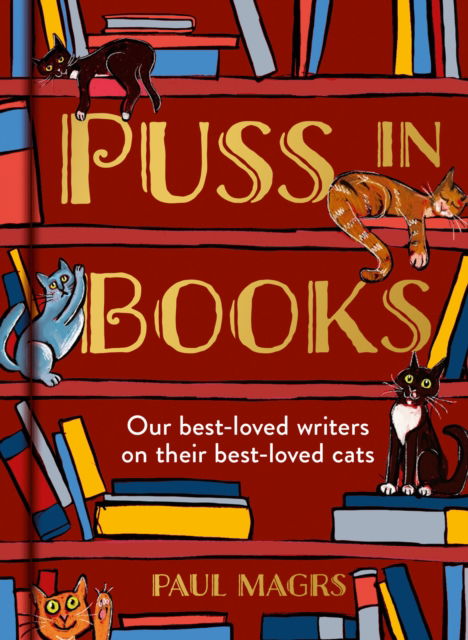 Cover for Paul Magrs · Puss in Books: Our Best-Loved Writers on Their Best-Loved Cats (Hardcover Book) (2023)