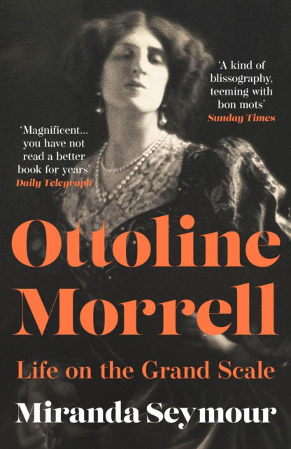 Cover for Miranda Seymour · Ottoline Morrell: Life on the Grand Scale (Paperback Book) (2024)